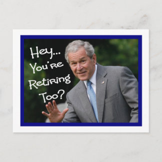 Funny Retirement Cards---Bush'ism humour Postcard