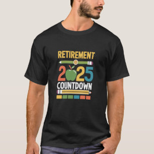 Funny Retirement Class Of 2025 Countdown In Progre T-Shirt