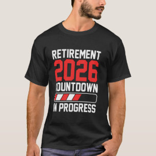Funny Retirement Class Of 2026 Countdown In Progre T-Shirt