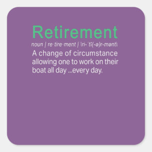 Funny retirement definition work on boat square sticker
