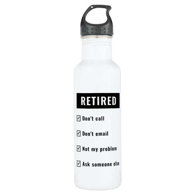 Funny Retirement Gag Humour Retired Not My Problem 710 Ml Water Bottle (Front)