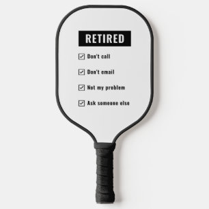Funny Retirement Gag Humour Retired Not My Problem Pickleball Paddle