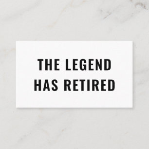Funny Retirement Gag Humour The Legend Has Retired Business Card