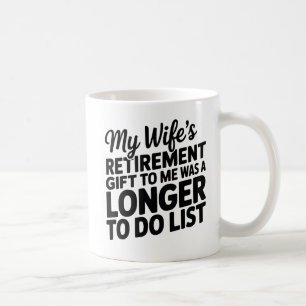Funny Retirement Gag Retiree Humor Husband Wife Coffee Mug
