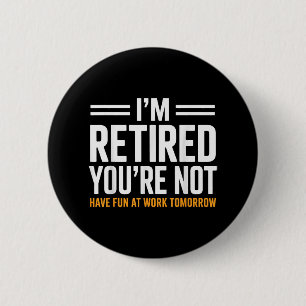 Funny Retirement Gift For Men Women Retirement Par 6 Cm Round Badge