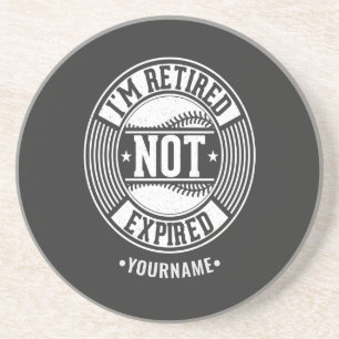 Funny Retirement Gift I'm Retired NOT Expired Coaster