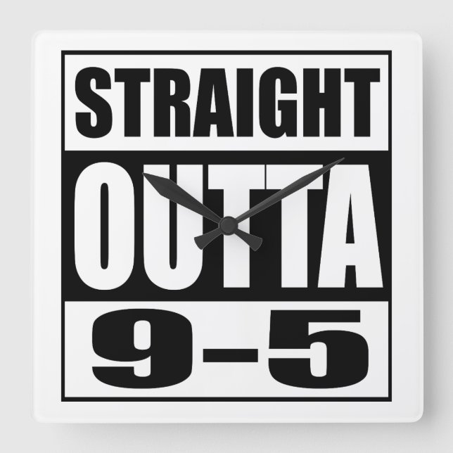 Funny Retirement Gift Straight Outta 9-5 Square Wall Clock (Front)