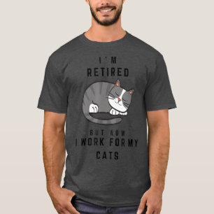 Funny Retirement Gifts for Cat Lovers T-Shirt