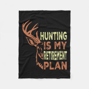Funny Retirement Gifts For Men Hunting Is My Retir Fleece Blanket
