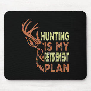 Funny Retirement Gifts For Men Hunting Is My Retir Mouse Mat