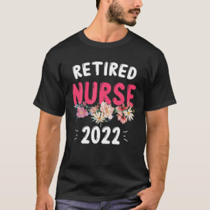 Funny Retirement Gifts For Nurse 2022 Retired Nurs T-Shirt