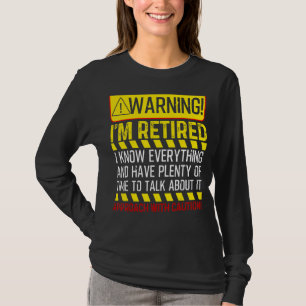 Funny Retirement Gifts Men Women Retiree Warning I T-Shirt