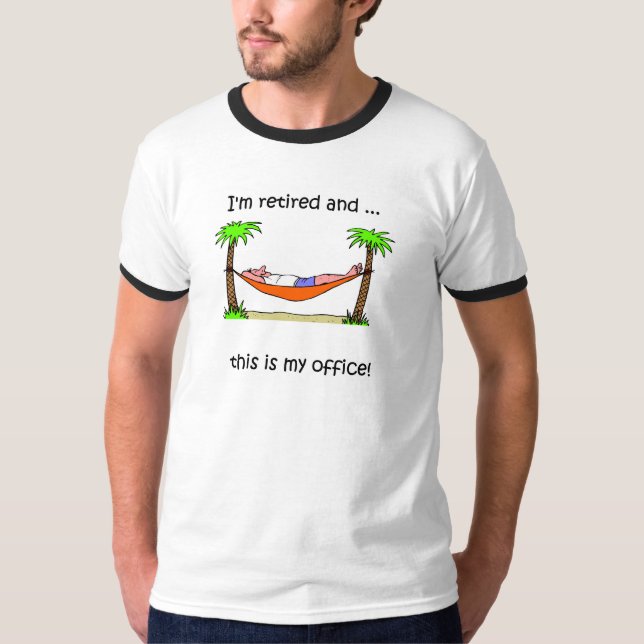Funny retirement humour T-Shirt (Front)