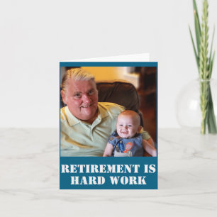 Funny Retirement Is Hard Work Quote Grandpa Photo  Card