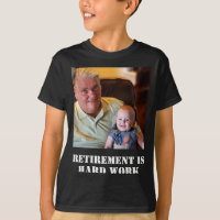 Funny Retirement Is Hard Work Quote Grandpa Photo