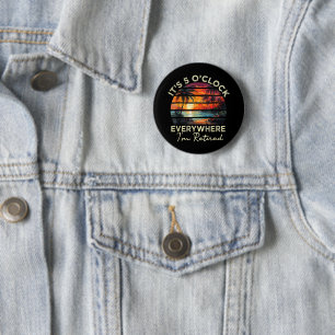 Funny Retirement It's 5 o'clock Everywhere 6 Cm Round Badge