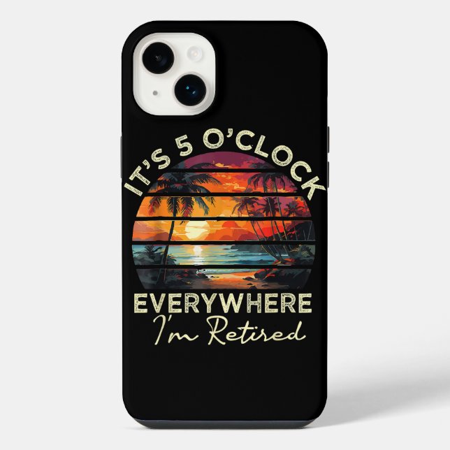 Funny Retirement It's 5 o'clock Everywhere iPhone Case (Back)