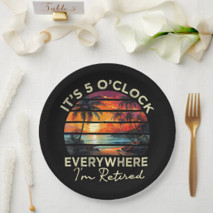 Funny Retirement It's 5 o'clock Everywhere Paper Plate