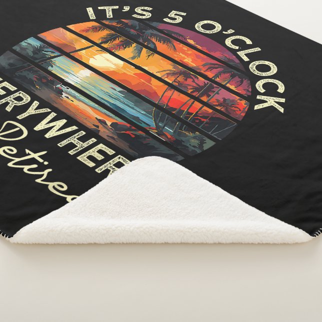 Funny Retirement It's 5 o'clock Everywhere Sherpa Blanket (3/4)
