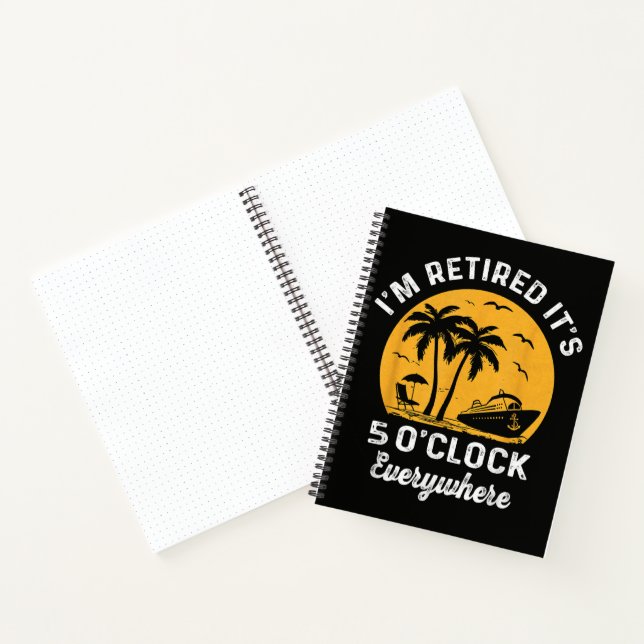 Funny Retirement It's 5 O'Clock Somewhere Notebook (Inside)