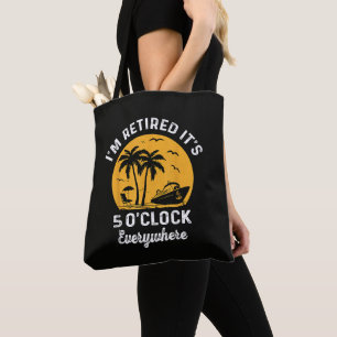 Funny Retirement It's 5 O'Clock Somewhere Tote Bag