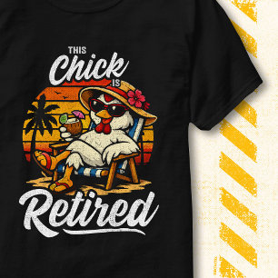 Funny Retirement Mum Wife This Chick Is Retired T-Shirt