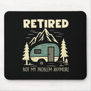Funny Retirement Not My Problem Anymore Retired Ca Mouse Mat