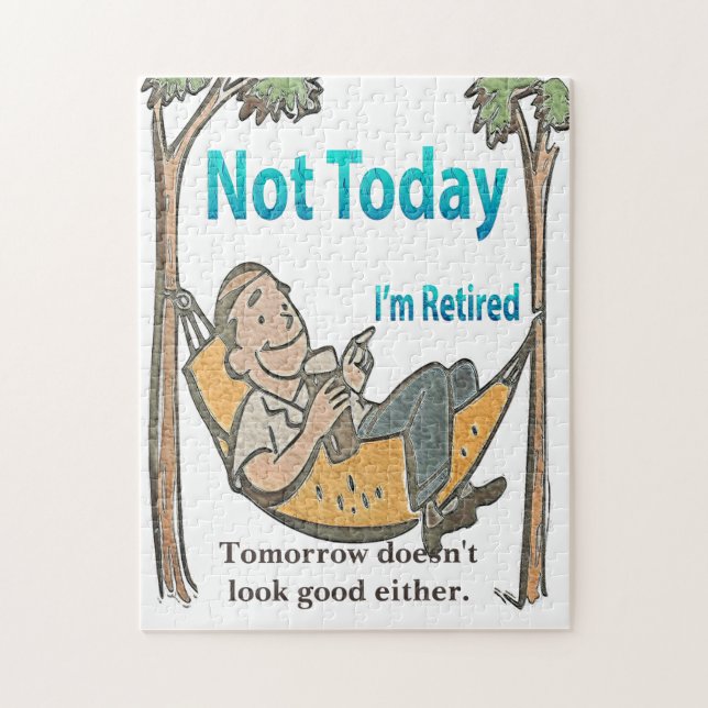 Funny Retirement Not Today  Jigsaw Puzzle (Vertical)