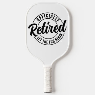 Funny Retirement Officially Retired 2026 Pickleball Paddle