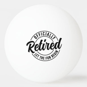 Funny Retirement Officially Retired 2026 Ping Pong Ball