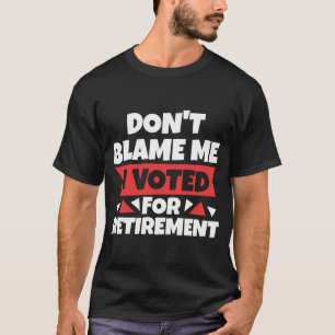 Funny Retirement Pensioner - Retire Retired T-Shirt