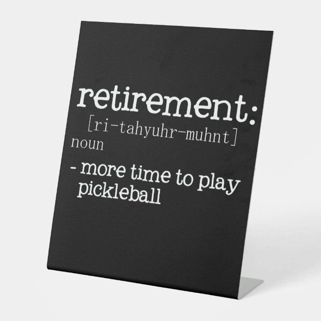 Funny Retirement Pickleball Definition Pedestal Sign (Front)