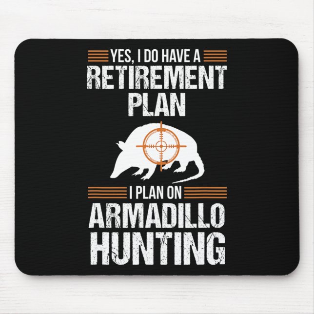 Funny Retirement Plan Armadillo Possum Hunting Hun Mouse Mat (Front)