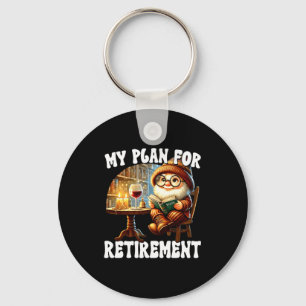 Funny Retirement Plan For Retired Mom Wine And Rea Key Ring