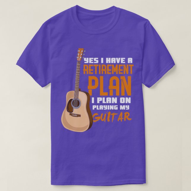 Funny Retirement Plan Guitar Player Sayings T-Shirt (Design Front)