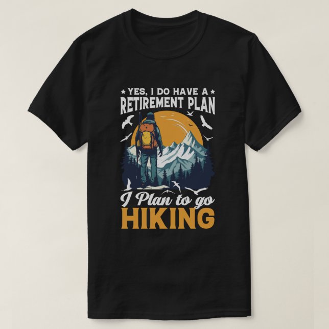 Funny Retirement Plan Hiking Gift for Outdoor Love T-Shirt (Design Front)