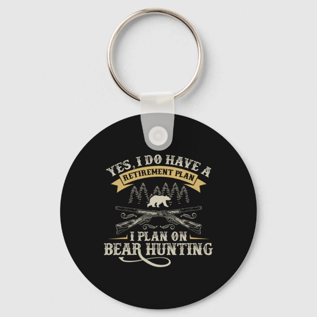 Funny Retirement Plan Hunting Lover Graphic For Be Key Ring (Front)