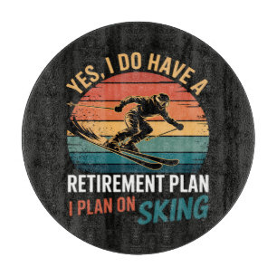 Funny Retirement Plan Ski Retiring Cutting Board