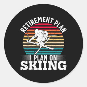 Funny Retirement Plan Skiing Retired Ski Man Woman Classic Round Sticker