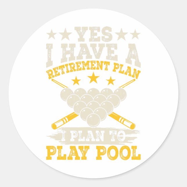 Funny Retirement Plan To Play Pool  Classic Round Sticker (Front)