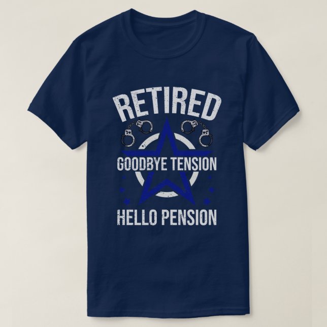 Funny Retirement Police Pension Retired Police Off T-Shirt (Design Front)