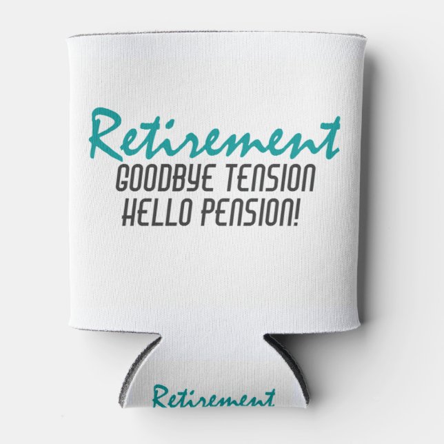 Funny Retirement Quote Can Cooler (Front)