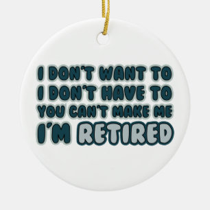 Funny Retirement Quote Ceramic Tree Decoration