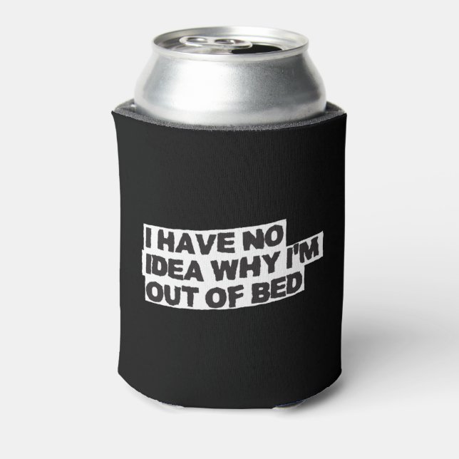Funny Retirement Quote - No Idea Why Out of Bed Can Cooler (Can Back)