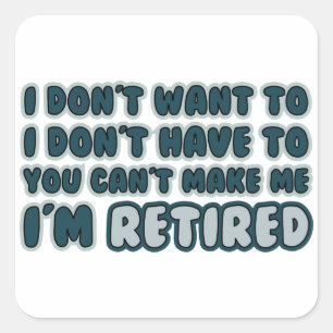 Funny Retirement Quote Square Sticker