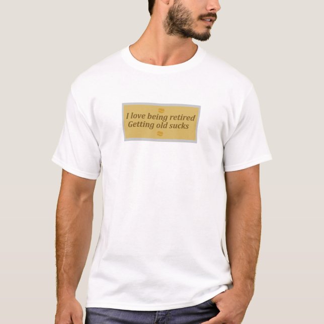 Funny Retirement Quote T-Shirt (Front)