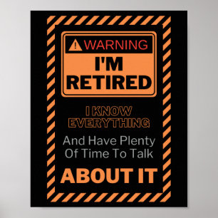 Funny Retirement Quote Warning I'm Retired Retiree Poster