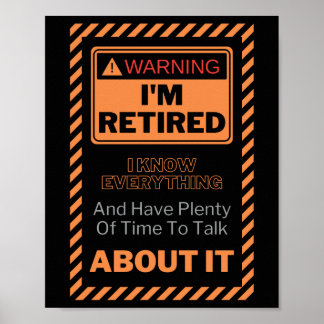 Funny Retirement Quote Warning I'm Retired Retiree Poster