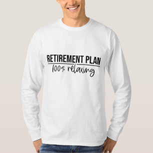 Funny retirement relaxing plan word art  T-Shirt
