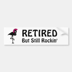 Funny Retirement Retired but Still Rockin Flamingo Bumper Sticker